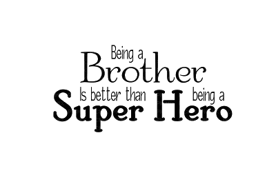 Kaz_Creations Text Being a Brother Is Better Than Being aSuper Hero - besplatni png