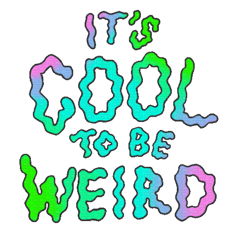 It's cool to be weird - Zdarma animovaný GIF