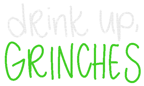 Drink up, Grinches - Part 1 - GIF animado gratis