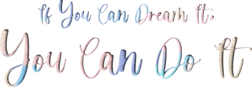 if you can dream it you can do it text - zdarma png