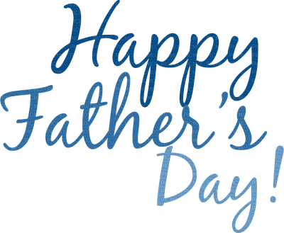 Kaz_Creations Deco Text Fathers Day - bezmaksas png