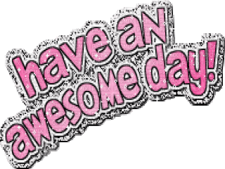 have an awesome day! ♫{By iskra.filcheva}♫ - 免费动画 GIF