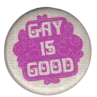 gay is good pin - nemokama png