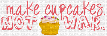 make cupcakes not war - nemokama png