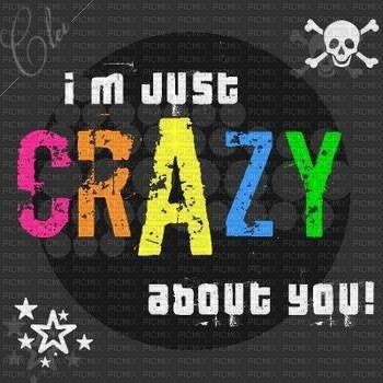 I'm Just Crazy about you ! - gratis png