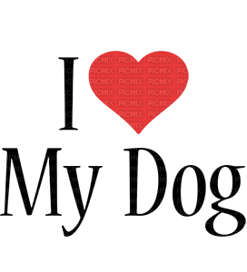 Kaz_Creations Text-I-Love-My-Dog - kostenlos png