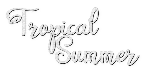 Tropical Summer.Text.White - By KittyKatLuv65 - безплатен png