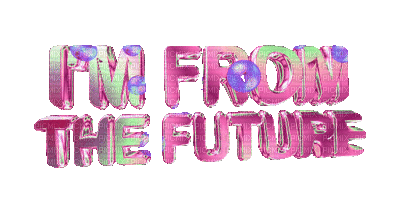 Kaz_Creations Animated Text I'm From The Future - Besplatni animirani GIF