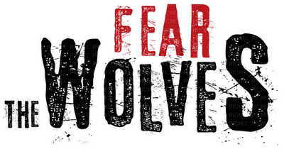 Fear the Wolves.text.Victoriabea - 無料png