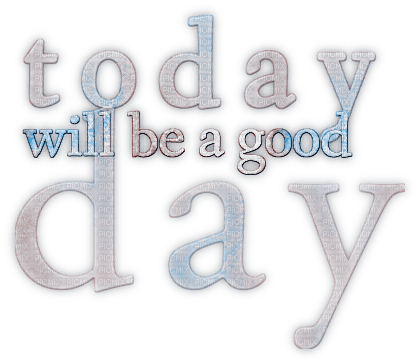 soave text today will  be good day blue brown - besplatni png