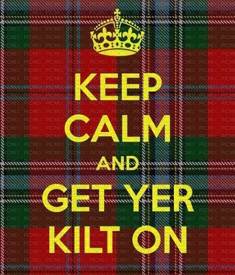 Keep Calm and Get Yer Kilt On - png gratuito