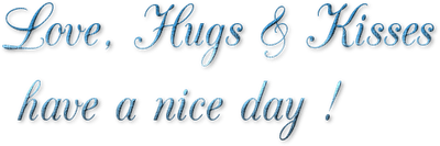 Kaz_Creations  Colours Logo Text Love Hugs & Kisses Have a Nice Day! - PNG gratuit