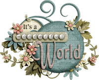 Kaz_Creations Deco Logo Text It's a Wonderful World - PNG gratuit