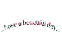 have a beautiful day kikkapink text