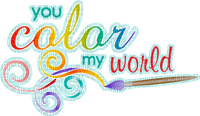 Kaz_Creations Deco  Colours Text You Color My World - png gratuito
