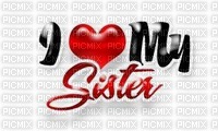 i love my sister - PNG gratuit