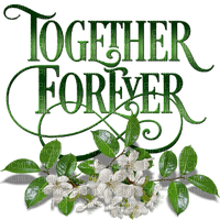 Together.Forever.Text.Green.Flowers.Victoriabea - darmowe png