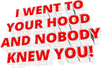nobody knew in the hood text - Bezmaksas animēts GIF