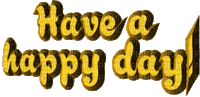 have a happy day - Kostenlose animierte GIFs