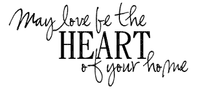 Kaz_Creations Text May Love Be The Heart Of Your Home - безплатен png