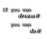 text if you can dream you can do it - PNG gratuit