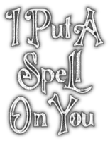 I Put A Spell On You.Text.Black - KittyKatLuv65 - ilmainen png