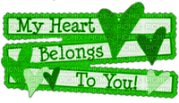 Hearts.Text.My Heart Belongs To You.Green - zdarma png