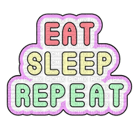 ✶ Eat Sleep Repeat {by Merishy} ✶ - gratis png