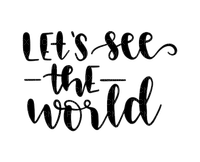 Kaz_Creations Quote Text  Let's See The World - Free PNG