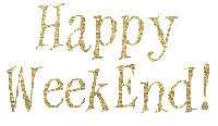 Happy Week End!.Gold.text.Victoriabea - GIF animé gratuit