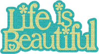 Life is beautiful - ücretsiz png