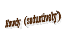 howdy seductive text - GIF animé gratuit