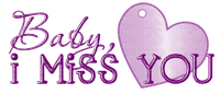 Kaz_Creations Logo Text Baby I Miss You - δωρεάν png