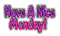 Kaz_Creations Logo Text Have a Nice Monday! - GIF animasi gratis