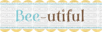 Kaz_Creations Deco Bees Bee Text Bee-utiful - δωρεάν png