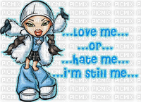 Love me or hate me, I'm still me - Animovaný GIF zadarmo