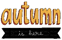 Autumn is here.text.phrase.Victoriabea - Free animated GIF