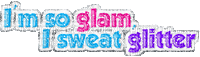 i'm so glam I sweat glitter pink purple and blue - 免费动画 GIF