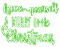 Have Yourself A Merry Little Christmas - Green - PNG gratuit
