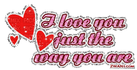 i love you just the way you are - Gratis animerad GIF