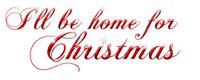 Ill  Be Home For Christmas Text - Bogusia - gratis png
