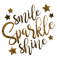 Kaz_Creations Quote Text Smile Sparkle Shine - gratis png