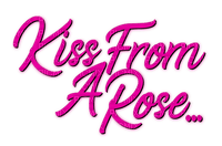 Kiss From A Rose.Text.Pink - By KittyKatLuv65 - Free PNG