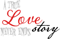 Kaz_Creations Text A True Love Story Never Ends - 無料png