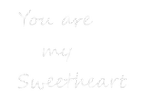 you are my sweetheart Quotes text letter postcard friends family love greetings tube white - png gratuito