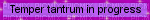 temper tantrum in progress - Безплатен анимиран GIF