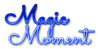 Magic Moment.Text.Blue.White - By KittyKatLuv65 - darmowe png