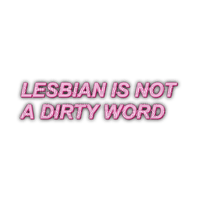 Lesbian is not a dirty word