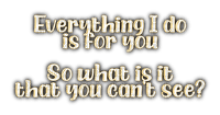 Everything I do is for you ✯yizi93✯ - Free PNG