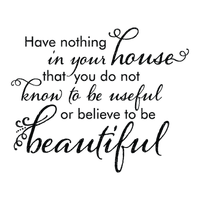 Kaz_Creations Quote Text Have nothing in your house that you do not know to be useful or believe to be beautiful - PNG gratuit